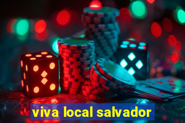 viva local salvador